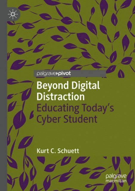 Kurt C. Schuett - Beyond Digital Distraction, E-bok