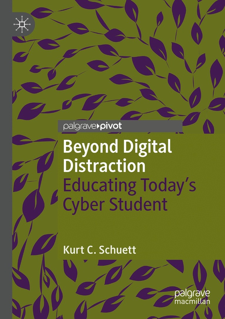 Kurt C. Schuett - Beyond Digital Distraction, Häftad
