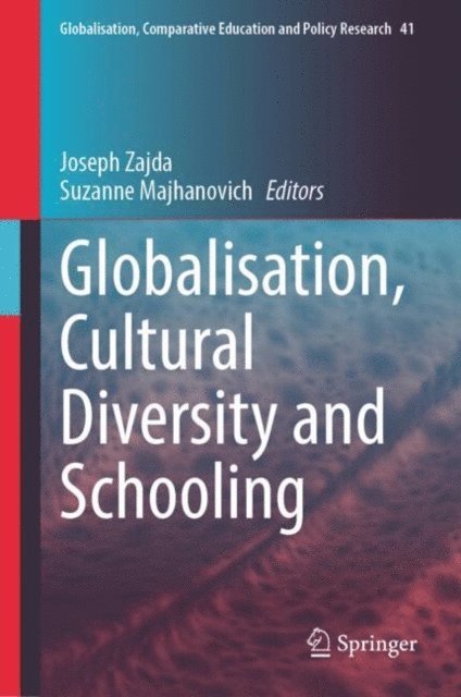 Suzanne Majhanovich, Joseph Zajda - Globalisation, Cultural Diversity and Schooling, E-bok