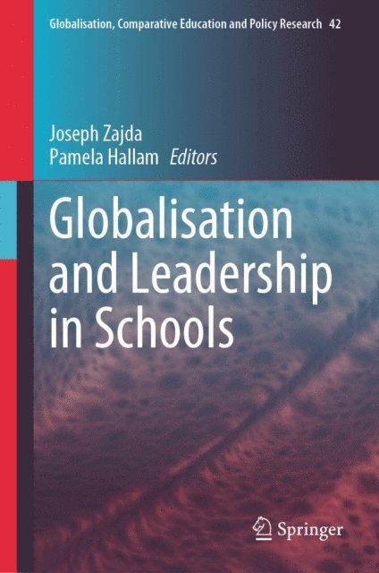 Pamela Hallam, Joseph Zajda - Globalisation and Leadership in Schools, E-bok