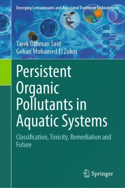 Gehan Mohamed El Zokm, Tarek Othman Said - Persistent Organic Pollutants in Aquatic Systems, E-bok