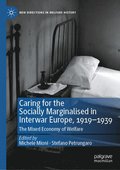 Caring for the Socially Marginalised in Interwar Europe, 19191939
