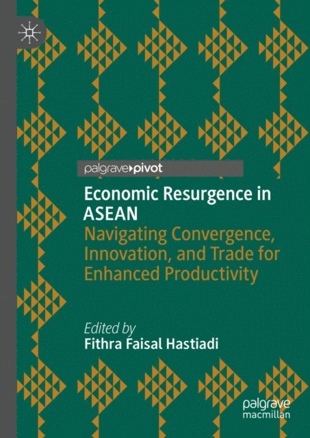 Fithra Faisal Hastiadi - Economic Resurgence in ASEAN, E-bok