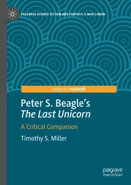 Timothy S. Miller - Peter S. Beagle's &quote;The Last Unicorn&quote;, E-bok