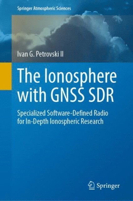 Ivan G. Petrovski II - Ionosphere with GNSS SDR, E-bok