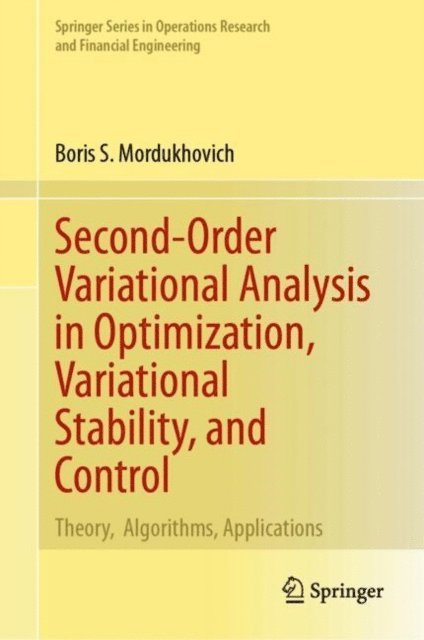 Boris S. Mordukhovich - Second-Order Variational Analysis in Optimization, Variational Stability, and Control, E-bok