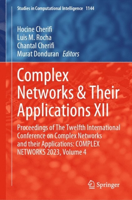 Murat Donduran, Chantal Cherifi, Luis M. Rocha, Hocine Cherifi - Complex Networks & Their Applications XII, E-bok