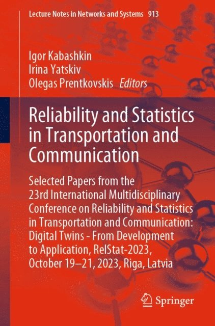Olegas Prentkovskis, Irina Yatskiv, Igor Kabashkin - Reliability and Statistics in Transportation and Communication, E-bok