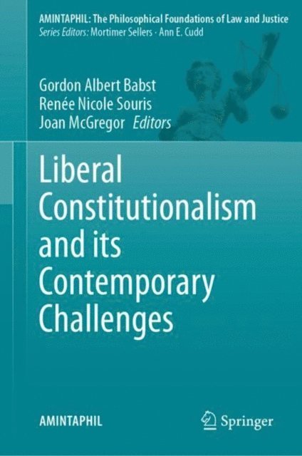 Joan McGregor, Renee Nicole Souris, Gordon Albert Babst - Liberal Constitutionalism and its Contemporary Challenges, E-bok