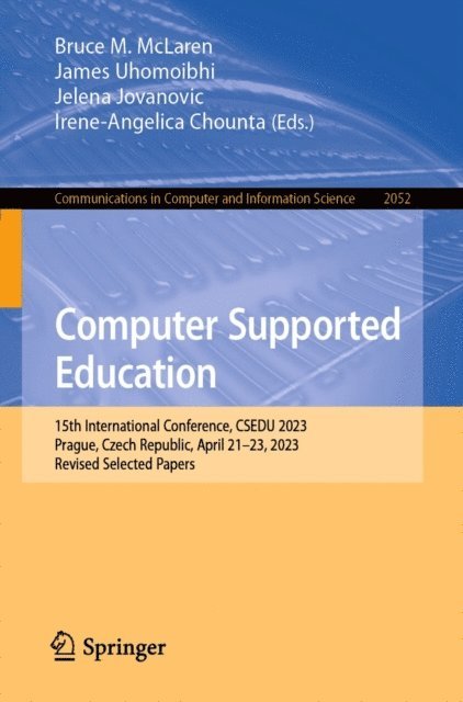 Irene-Angelica Chounta, Jelena Jovanovic, James Uhomoibhi, Bruce M. McLaren - Computer Supported Education, E-bok