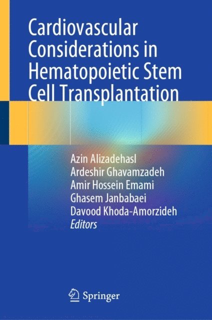 Davood Khoda-Amorzideh, Ghasem Janbabaei, Amir Hossein Emami, Ardeshir Ghavamzadeh, Azin Alizadehasl - Cardiovascular Considerations in Hematopoietic Stem Cell Transplantation, E-bok. Tillgänglighet: Lägg i varukorg