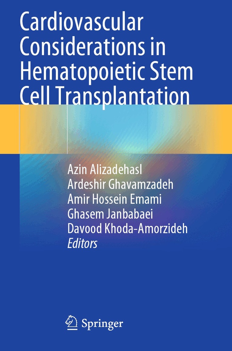Azin Alizadehasl, Ardeshir Ghavamzadeh, Amir Hossein Emami, Ghasem Janbabaei, Davood Khoda-Amorzideh - Cardiovascular Considerations in Hematopoietic Stem Cell Transplantation, Häftad. Tillgänglighet: Lägg i varukorg