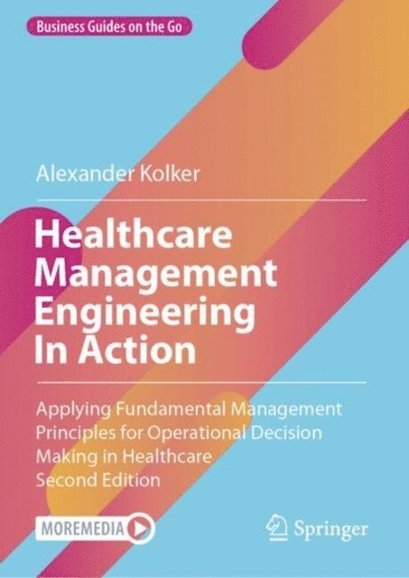 Alexander Kolker - Healthcare Management Engineering In Action, E-bok
