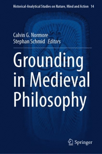 Stephan Schmid, Calvin G. Normore - Grounding in Medieval Philosophy, E-bok
