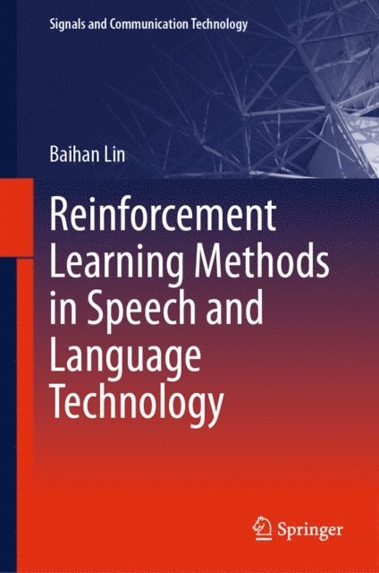Baihan Lin - Reinforcement Learning Methods in Speech and Language Technology, E-bok. Tillgänglighet: Lägg i varukorg