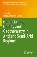 Shakir Ali, Abdelazim Negm - Groundwater Quality and Geochemistry in Arid and Semi-Arid Regions, Häftad