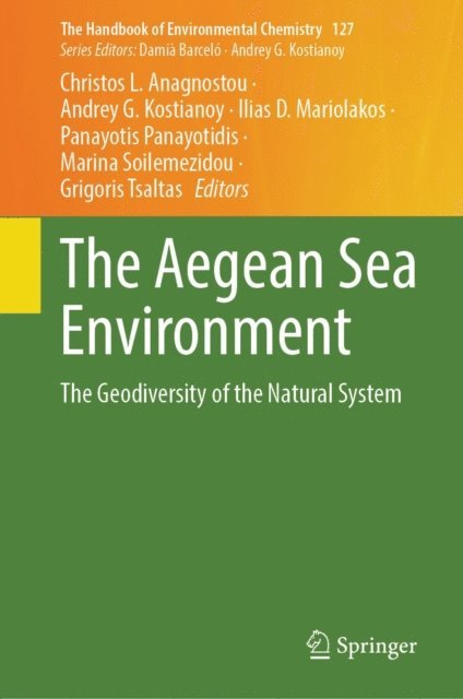 Grigoris Tsaltas, Marina Soilemezidou, Panayotis Panayotidis, Ilias D. Mariolakos, Andrey G. Kostianoy, Christos L. Anagnostou - Aegean Sea Environment, E-bok