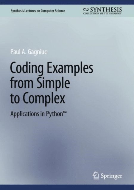 Paul A. Gagniuc - Coding Examples from Simple to Complex, E-bok