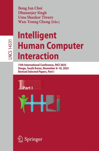 Wan-Young Chung, Uma Shanker Tiwary, Dhananjay Singh, Bong Jun Choi - Intelligent Human Computer Interaction, E-bok