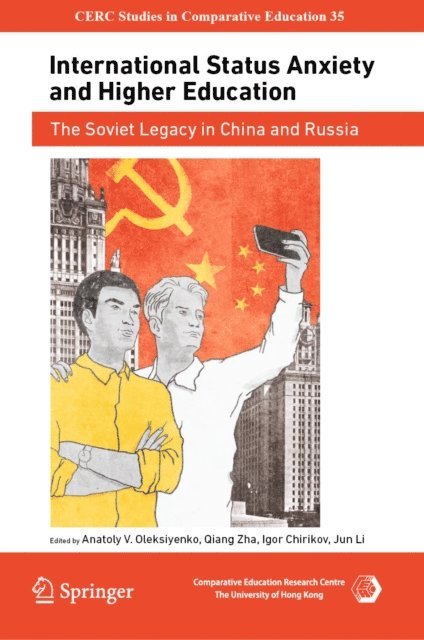 Jun Li, Igor Chirikov, Qiang Zha, Anatoly V. Oleksiyenko - International Status Anxiety and Higher Education, E-bok