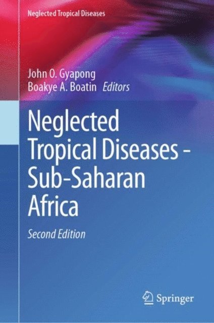 Boakye A. Boatin, John O. Gyapong - Neglected Tropical Diseases - Sub-Saharan Africa, E-bok