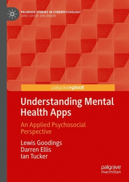 Ian Tucker, Darren Ellis, Lewis Goodings - Understanding Mental Health Apps, E-bok