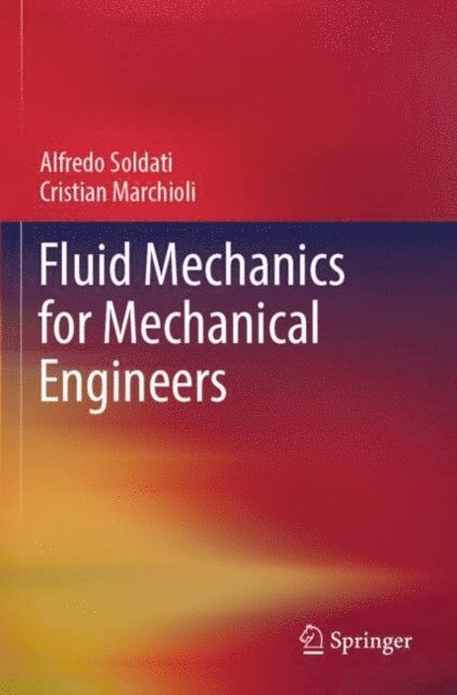 Cristian Marchioli, Alfredo Soldati - Fluid Mechanics for Mechanical Engineers, E-bok