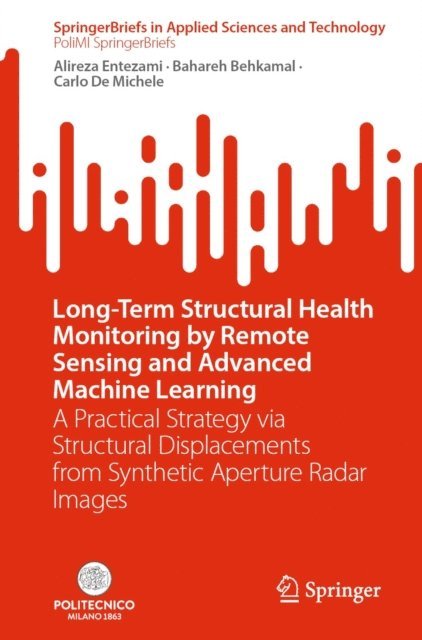Carlo De Michele, Bahareh Behkamal, Alireza Entezami - Long-Term Structural Health Monitoring by Remote Sensing and Advanced Machine Learning, E-bok