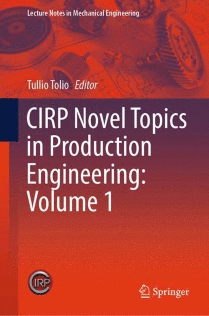 Tullio Tolio - CIRP Novel Topics in Production Engineering: Volume 1, E-bok