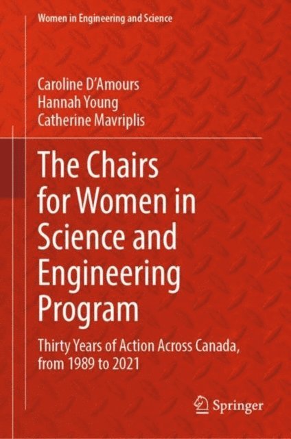 Catherine Mavriplis, Hannah Young, Caroline D'Amours - Chairs for Women in Science and Engineering Program, E-bok