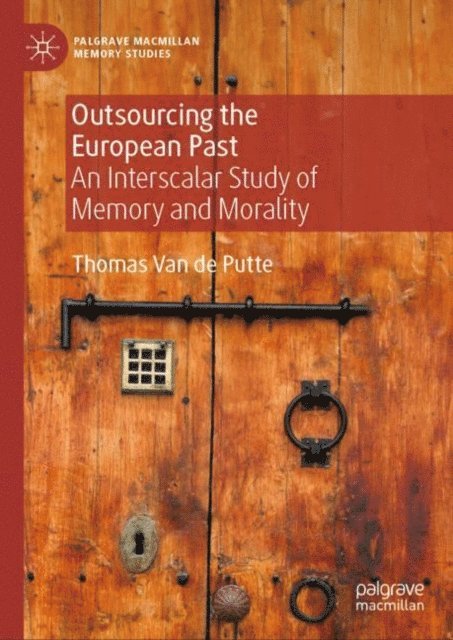Thomas Van de Putte - Outsourcing the European Past, E-bok