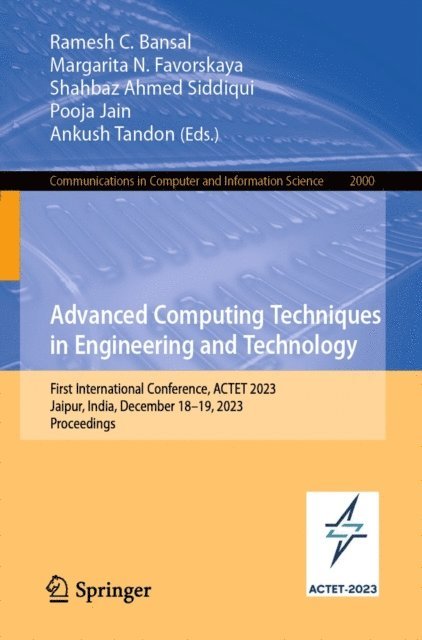 Ankush Tandon, Pooja Jain, Shahbaz Ahmed Siddiqui, Margarita N. Favorskaya, Ramesh C. Bansal - Advanced Computing Techniques in Engineering and Technology, E-bok