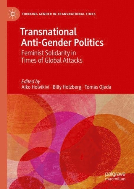 Tomas Ojeda, Billy Holzberg, Aiko Holvikivi - Transnational Anti-Gender Politics, E-bok