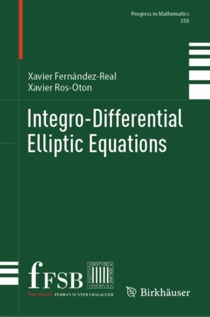 Xavier Ros-Oton, Xavier Fernandez-Real - Integro-Differential Elliptic Equations, E-bok
