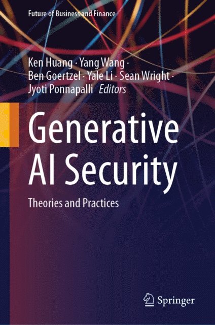 Jyoti Ponnapalli, Sean Wright, Yale Li, Ben Goertzel, Yang Wang, Ken Huang - Generative AI Security, E-bok