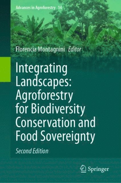 Florencia Montagnini - Integrating Landscapes: Agroforestry for Biodiversity Conservation and Food Sovereignty, E-bok