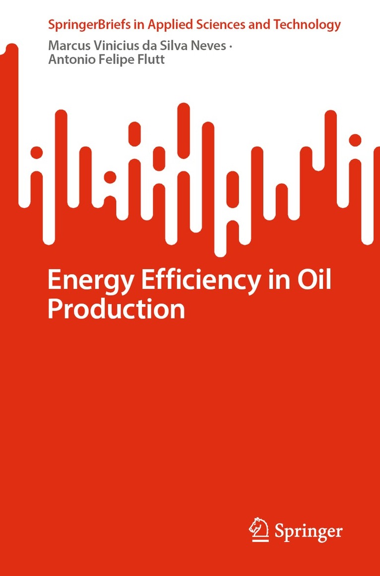 Marcus Vinicius da Silva Neves, Antonio Felipe Flutt - Energy Efficiency in Oil Production, Häftad