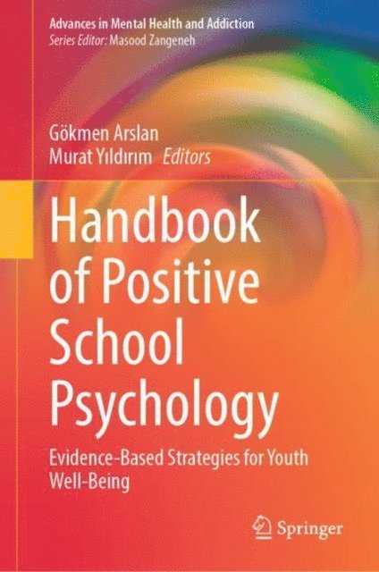 Murat Yildirim, Gokmen Arslan - Handbook of Positive School Psychology, E-bok