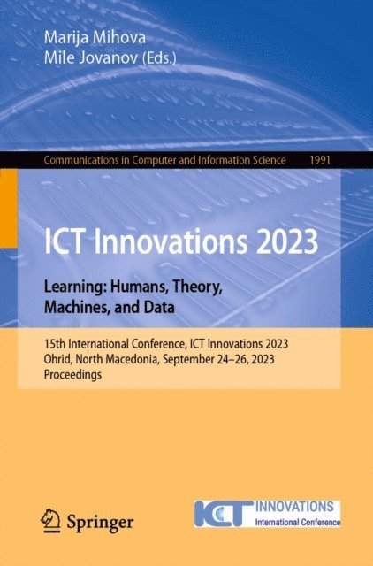 Mile Jovanov, Marija Mihova - ICT Innovations 2023. Learning: Humans, Theory, Machines, and Data, E-bok