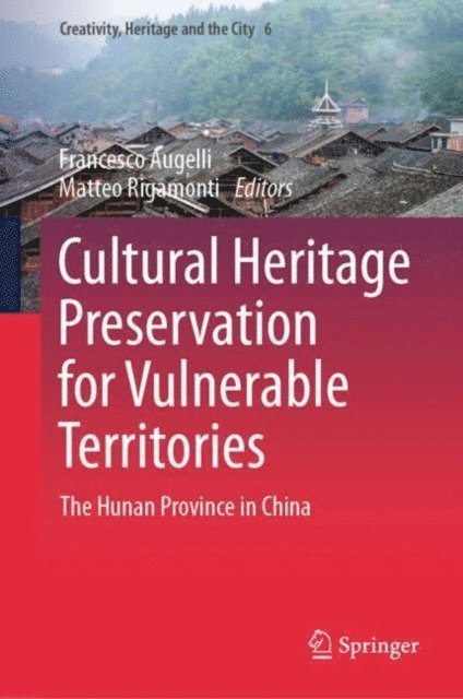 Matteo Rigamonti, Francesco Augelli - Cultural Heritage Preservation for Vulnerable Territories, E-bok