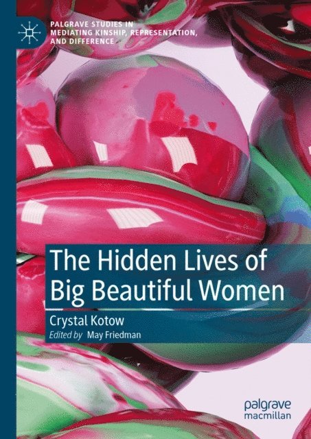 Crystal Kotow, May Friedman - Hidden Lives of Big Beautiful Women, E-bok