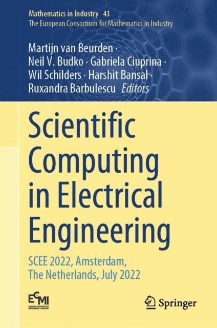 Ruxandra Barbulescu, Harshit Bansal, Wil Schilders, Gabriela Ciuprina, Neil V. Budko, Martijn van Beurden - Scientific Computing in Electrical Engineering, E-bok