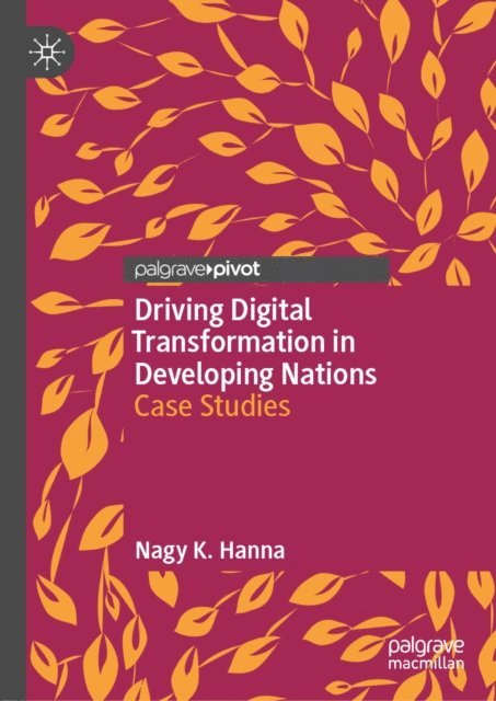 Nagy K. Hanna - Driving Digital Transformation in Developing Nations, E-bok