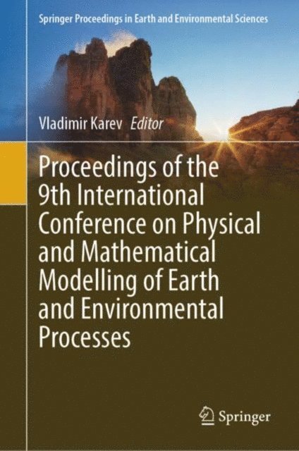Vladimir Karev - Proceedings of the 9th International Conference on Physical and Mathematical Modelling of Earth and Environmental Processes, E-bok