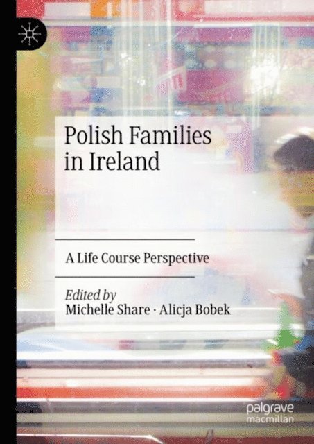 Alicja Bobek, Michelle Share - Polish Families in Ireland, E-bok