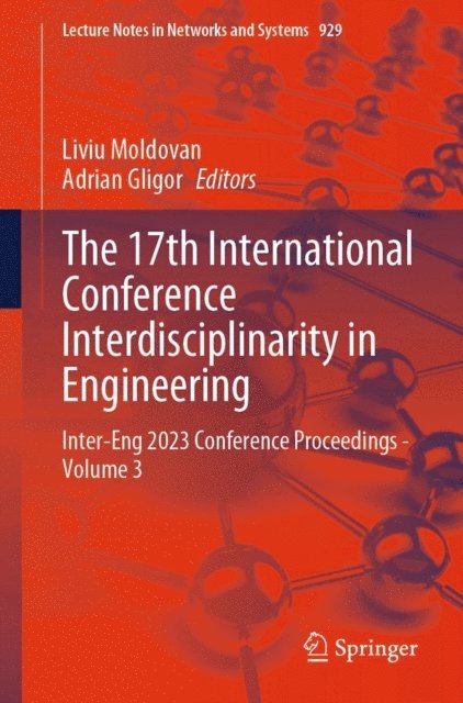 Adrian Gligor, Liviu Moldovan - 17th International Conference Interdisciplinarity in Engineering, E-bok