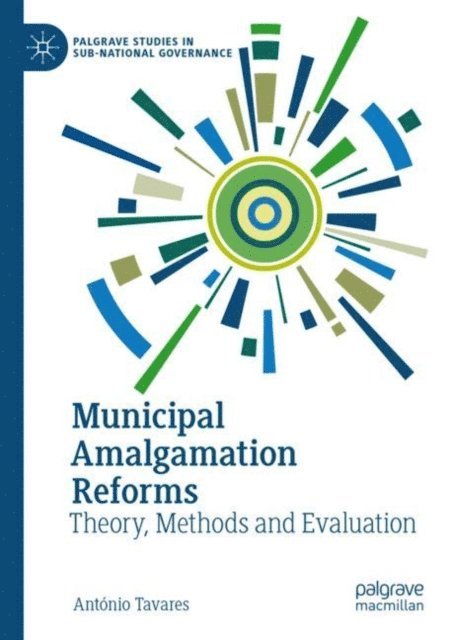 Antonio Tavares - Municipal Amalgamation Reforms, E-bok