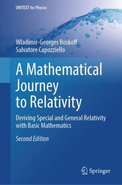 Salvatore Capozziello, Wladimir-Georges Boskoff - Mathematical Journey to Relativity, E-bok