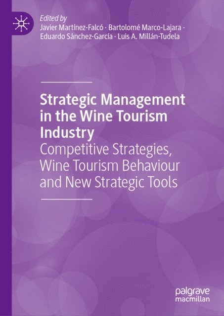 Luis A. Millan-Tudela, Eduardo Sanchez-Garcia, Bartolome Marco-Lajara, Javier Martinez-Falco - Strategic Management in the Wine Tourism Industry, E-bok