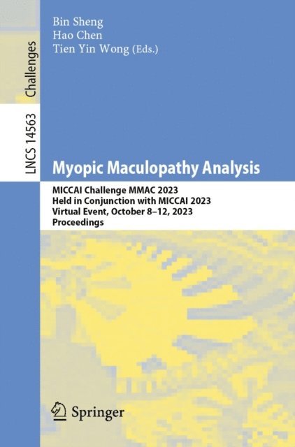 Tien Yin Wong, Hao Chen, Bin Sheng - Myopic Maculopathy Analysis, E-bok